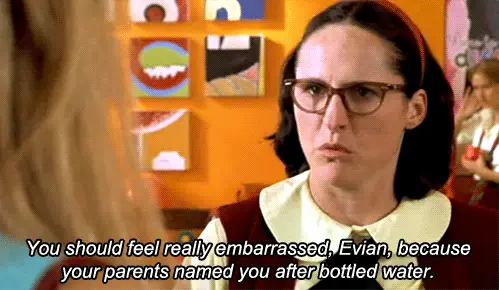 And, Well . . . When You Actually Meet a Person Named Evian