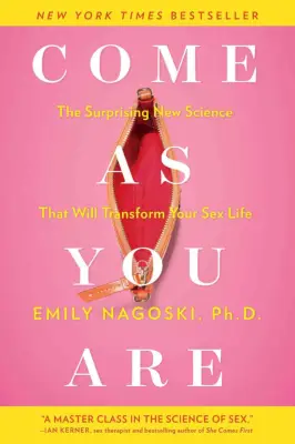 Come as You Are by Emily Nagoski, Ph.D.