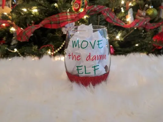 Move the Damn Elf Reminder Wine Glass