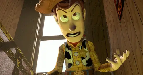 When Woody loses him damn mind.